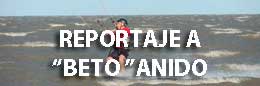 REPORTAJE A BETO ANIDO