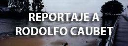 REPORTAJE A RODOLFO CAUBET